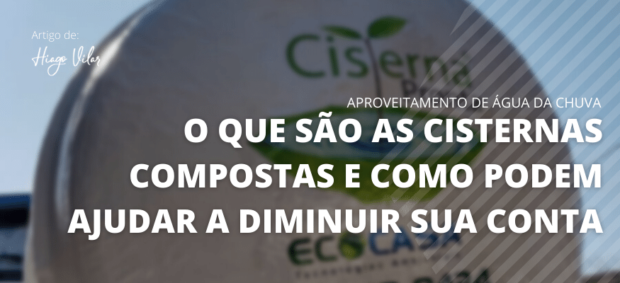 O Que São as Cisternas Compostas E Como Elas Podem Ajudar a Reduzir Sua Conta - EcoCasa